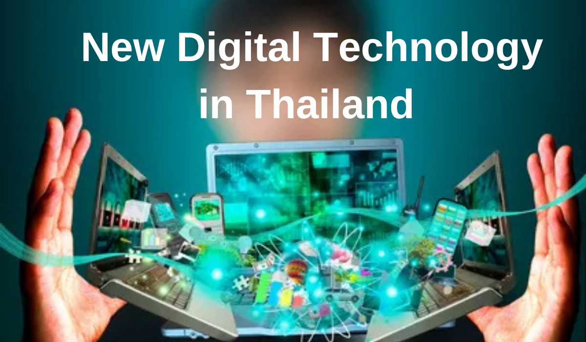 This Blog Will Show You About the New Digital Technology in Thailand