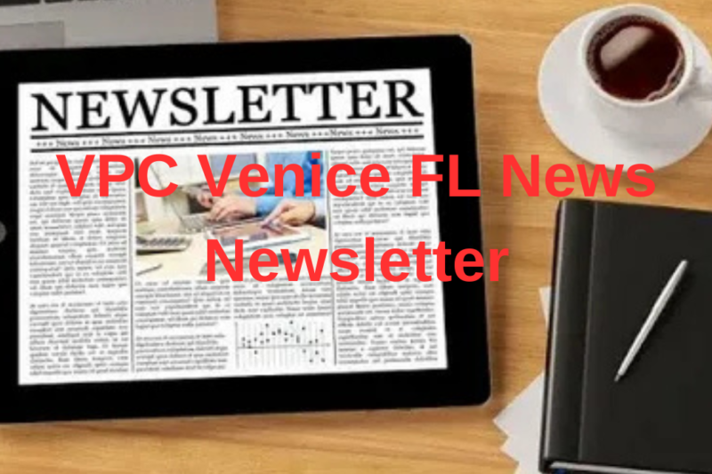 VPC Venice FL News Newsletter: A Comprehensive Guide to Community Updates